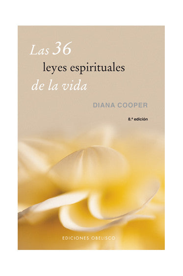 Las 36 leyes espirituales de la vida. Diana Cooper